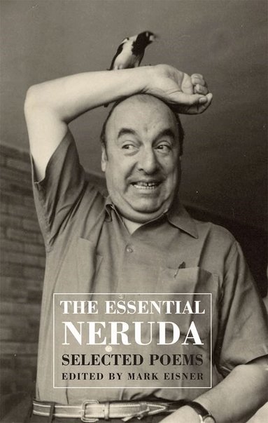 Pablo Neruda, Mark Eisner - Essential Neruda, Häftad