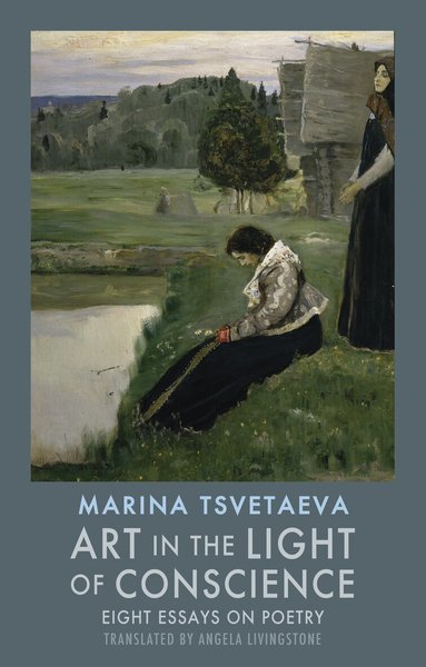 Marina Tsvetaeva, Angela Livingstone - Art in the Light of Conscience, Häftad