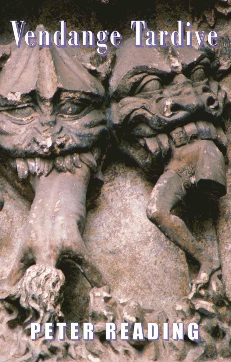 Peter Reading - Vendange Tardive, Häftad