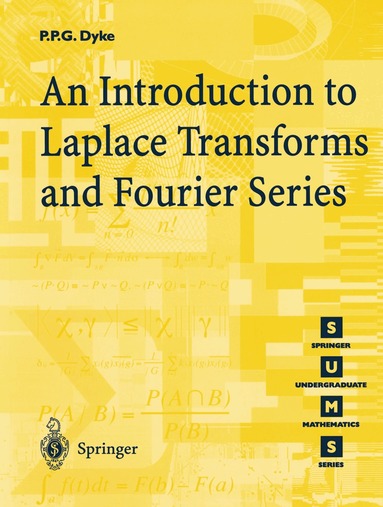 P.P.G. Dyke - Introduction to Laplace Transforms and Fourier Series, Häftad