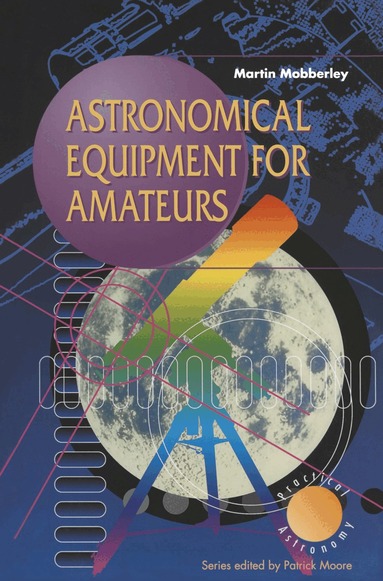 Martin Mobberley - Astronomical Equipment for Amateurs, Häftad