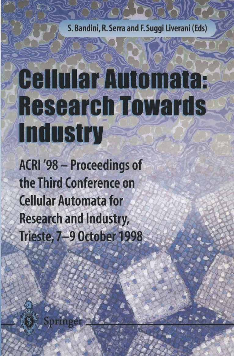 Roberto Serra, Furio Suggi Liverani - Cellular Automata: Research Towards Industry, Häftad