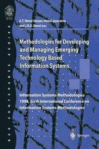 bokomslag Methodologies for Developing and Managing Emerging Technology Based Information Systems