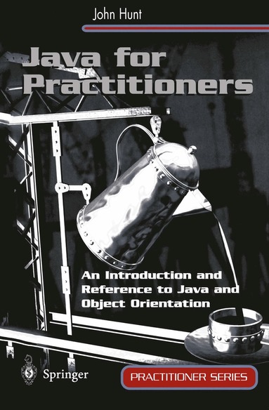 John Hunt - Java for Practitioners, Häftad
