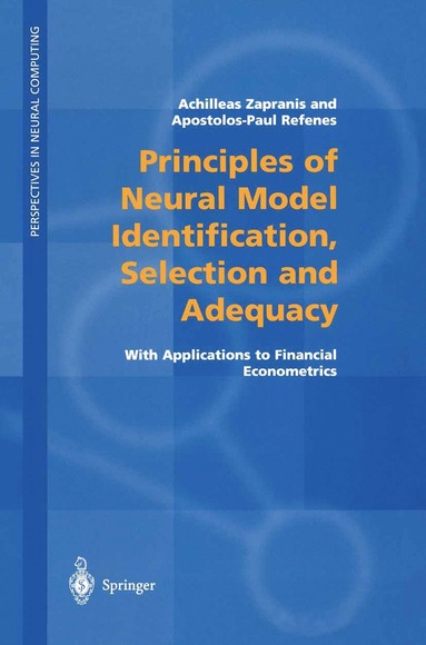 bokomslag Principles of Neural Model Identification, Selection and Adequacy