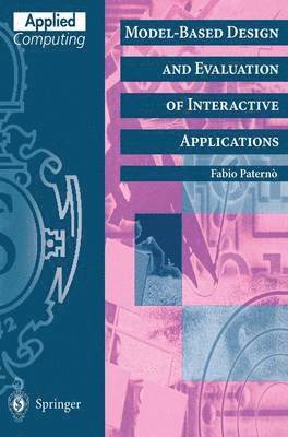 Model-Based Design and Evaluation of Interactive Applications 1