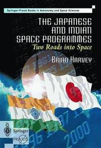 bokomslag The Japanese and Indian Space Programmes: Two Roads Into Space