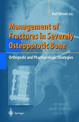 Management of Fractures in Severely Osteoporotic Bone 1