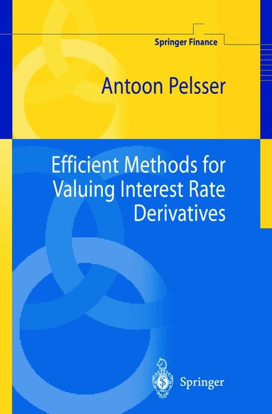 Antoon Pelsser - Efficient Methods for Valuing Interest Rate Derivatives, Inbunden