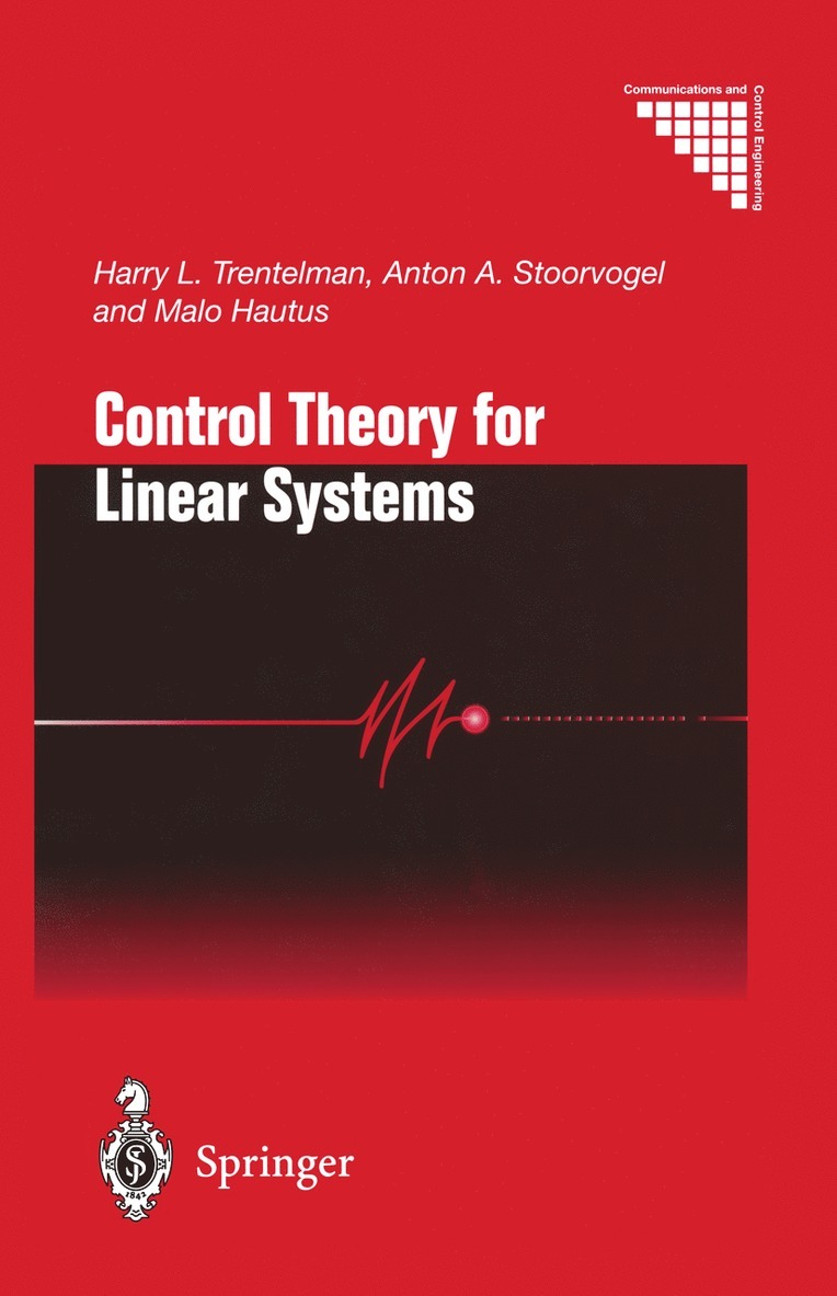 Harry L. Trentelman, Anton A. Stoorvogel, Malo Hautus, Harry trentelman - Control Theory for Linear Systems, Inbunden