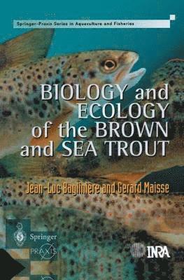 Biology and Ecology of the Brown and Sea Trout 1