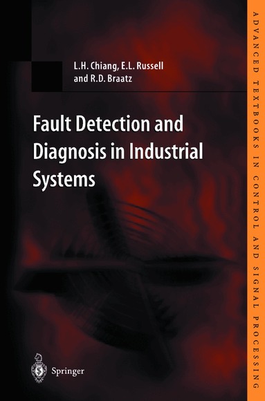 L.H. Chiang, E.L. Russell, R.D. Braatz - Fault Detection and Diagnosis in Industrial Systems, Häftad