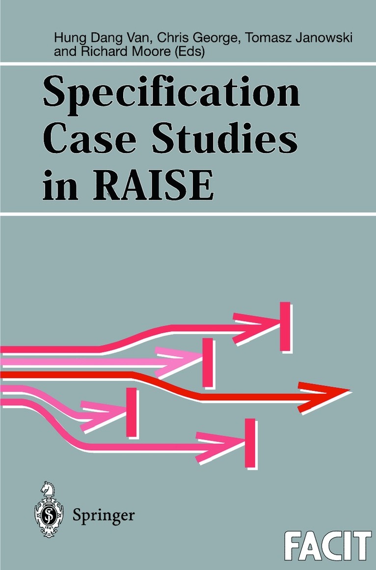 Hung Dang Van, Chris George, Tomasz Janowski, Richard Moore - Specification Case Studies in RAISE, Häftad