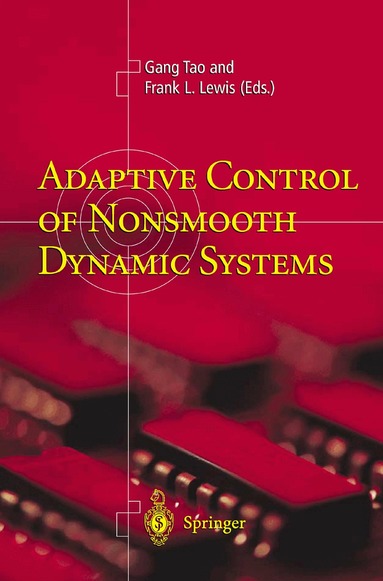 Gang Tao, Frank L. Lewis - Adaptive Control of Nonsmooth Dynamic Systems, Inbunden