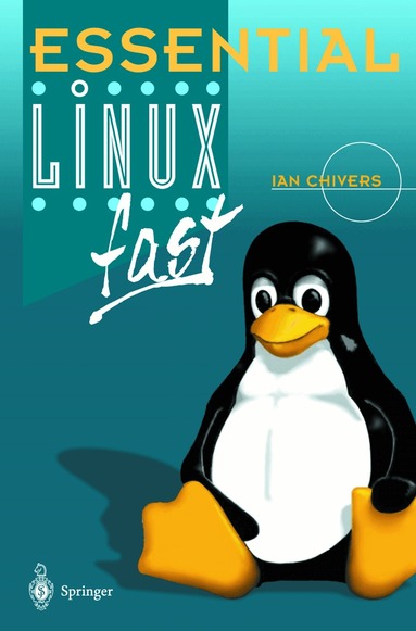 Ian Chivers - Essential Linux fast, Häftad