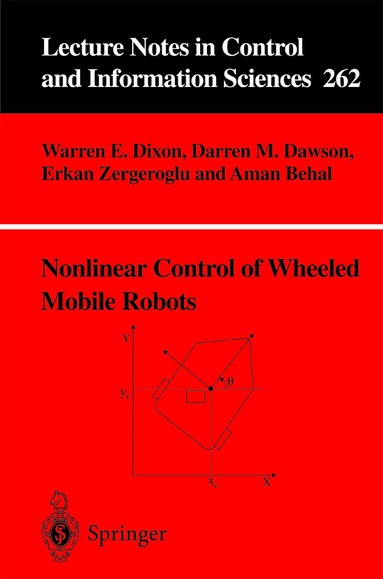 Warren E. Dixon, Darren M. Dawson, Erkan Zergeroglu, Aman Behal - Nonlinear Control of Wheeled Mobile Robots, Häftad