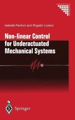 Rogelio Lozano, Isabelle Fantoni - Non-linear Control for Underactuated Mechanical Systems, Inbunden