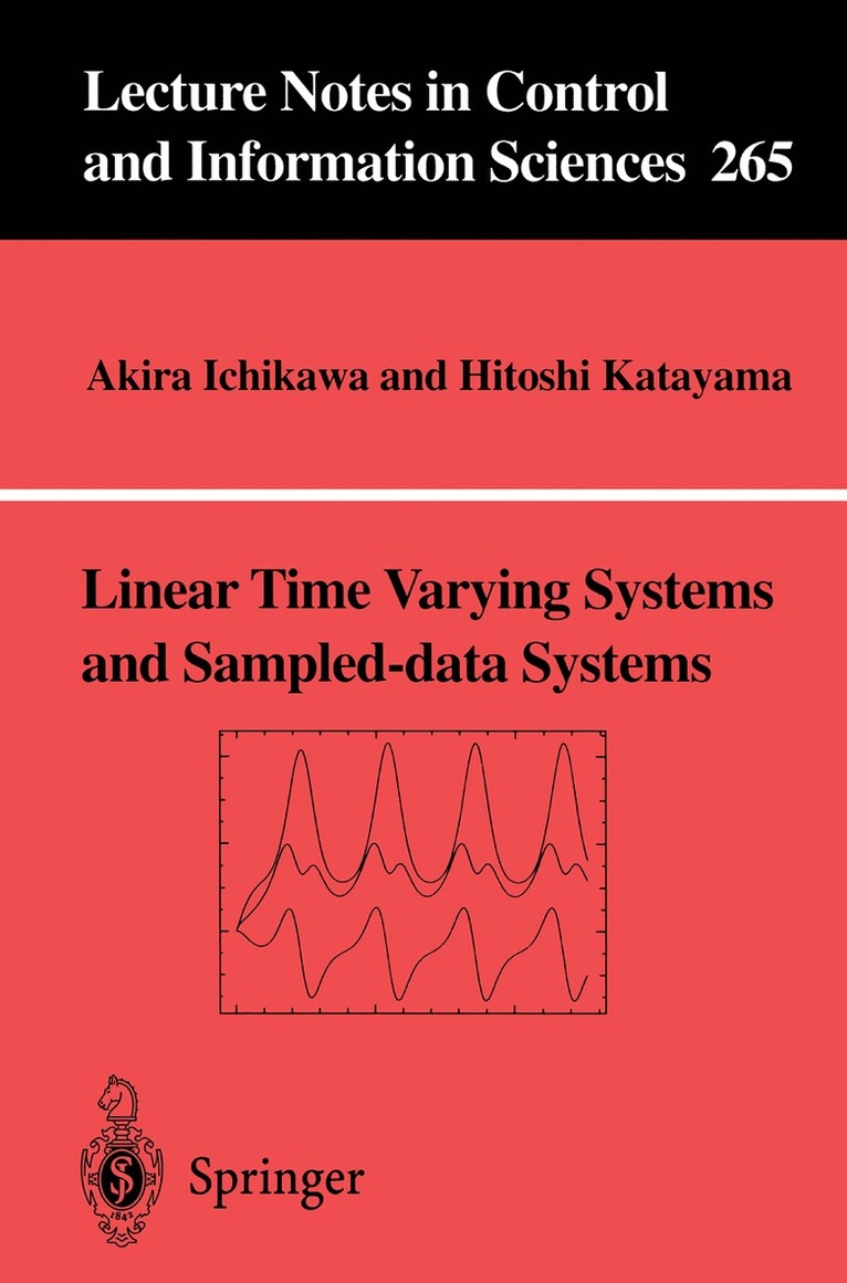 Akira Ichikawa, Hitoshi Katayama - Linear Time Varying Systems and Sampled-data Systems, Häftad