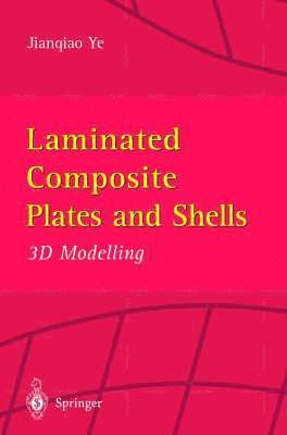 Jianqiao Ye - Laminated Composite Plates and Shells, Inbunden