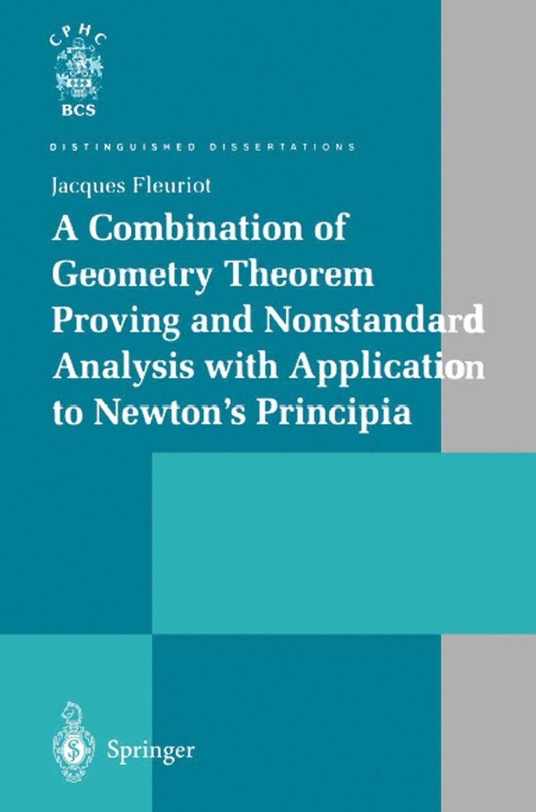Jacques Fleuriot - Combination of Geometry Theorem Proving and Nonstandard Analysis with Application to Newton’s Principia, Inbunden