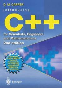 bokomslag Introducing C++ for Scientists, Engineers and Mathematicians