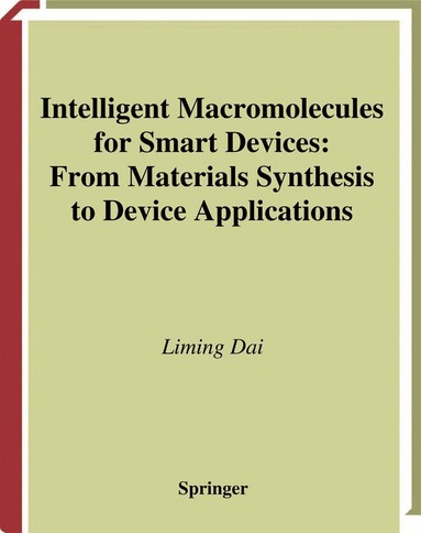 Liming Dai - Intelligent Macromolecules for Smart Devices, Inbunden