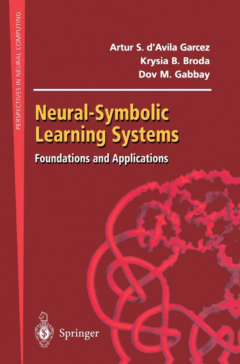 Artur S. d'Avila Garcez, Krysia B. Broda, Dov M. Gabbay, Artur S. D'Avila Garcez, Krysia Broda - Neural-Symbolic Learning Systems, Häftad