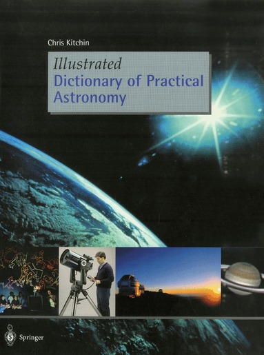 C. R. Kitchin - Illustrated Dictionary of Practical Astronomy, Häftad