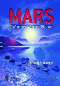 bokomslag Mars - A Warmer, Wetter Planet