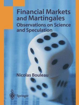 Nicolas Bouleau - Financial Markets and Martingales: Observations on Science and Speculation, Inbunden