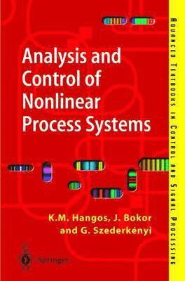 Analysis and Control of Nonlinear Process Systems 1