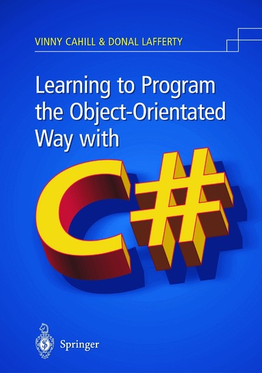 Vinny Cahill, Donal Lafferty - Learning to Program the Object-oriented Way with C#, Häftad