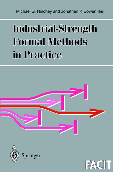 Michael G. Hinchey, Jonathan P. Bowen - Industrial-Strength Formal Methods in Practice, Häftad