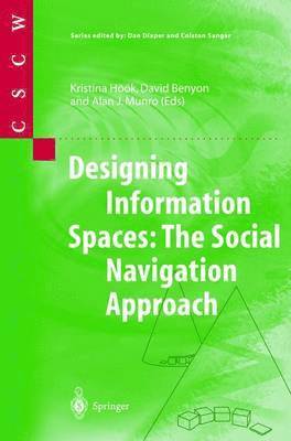 bokomslag Designing Information Spaces: The Social Navigation Approach