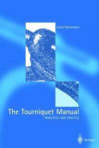 bokomslag The Tourniquet Manual - Principles and Practice