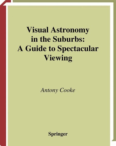 Antony Cooke - Visual Astronomy in the Suburbs, Häftad