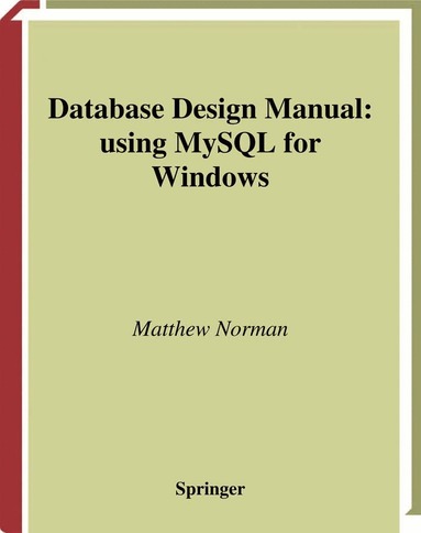 Matthew Norman - Database Design Manual: using MySQL for Windows, Inbunden