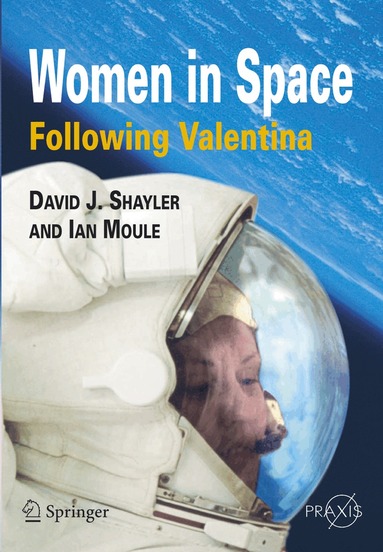 Shayler David, Ian A. Moule - Women in Space - Following Valentina, Häftad