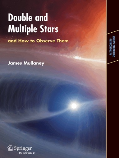 James Mullaney - Double & Multiple Stars, and How to Observe Them, Häftad