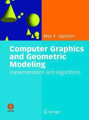 bokomslag Computer Graphics & Geometric Modeling: Volume 1: Implementation & Algorithms Book/CD Package