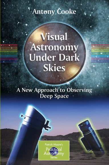 Antony Cooke - Visual Astronomy Under Dark Skies, Häftad