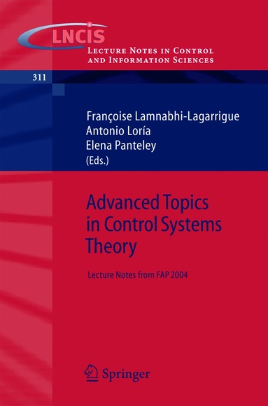 Françoise Lamnabhi-Lagarrigue, Julio Antonio Loría Perez, Elena Viatcheslavovna Panteley - Advanced Topics in Control Systems Theory, Häftad