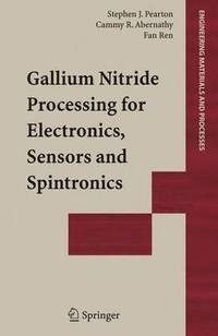 bokomslag Gallium Nitride Processing for Electronics, Sensors and Spintronics