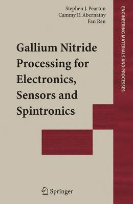 Gallium Nitride Processing for Electronics, Sensors and Spintronics 1