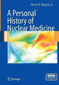 bokomslag A Personal History of Nuclear Medicine