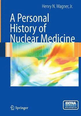 bokomslag A Personal History of Nuclear Medicine