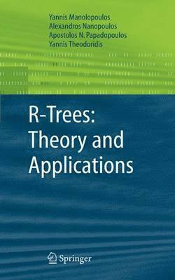 Yannis Manolopoulos, Alexandros Nanopoulos, Apostolos N. Papadopoulos, Yannis Theodoridis - R-Trees: Theory and Applications, Inbunden