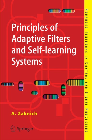 Anthony Zaknich - Principles of Adaptive Filters and Self-learning Systems, Häftad