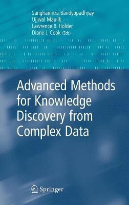 Advanced Methods for Knowledge Discovery from Complex Data 1