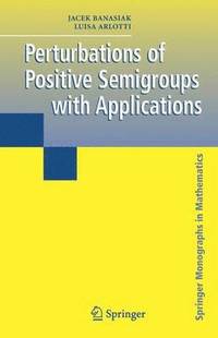 bokomslag Perturbations of Positive Semigroups with Applications